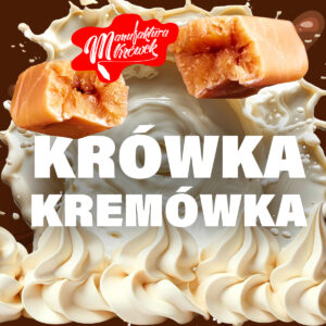 Krówki Kremówka- od 5kg